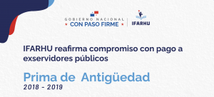 Desde el viernes 3 de octubre, el IFARHU pagará la Prima de Antigüedad a excolaboradores
